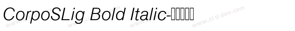 CorpoSLig Bold Italic字体转换
